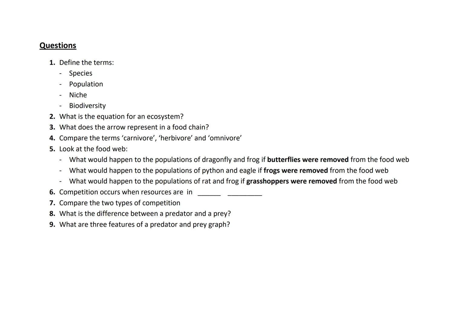 Ecosystems Key Terms:
Species - A group of organisms whose members are able to
interbreed with one another to produce fertile offspring
Biod
