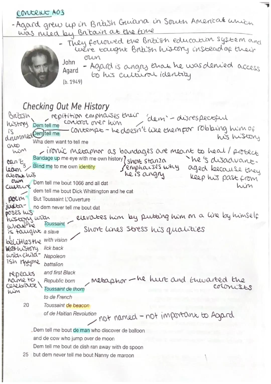 context A03
-Agard grew up in British Guiana in South Americas which
was nited by Britain at the time
British,
history Dem tell me
is
dnimme