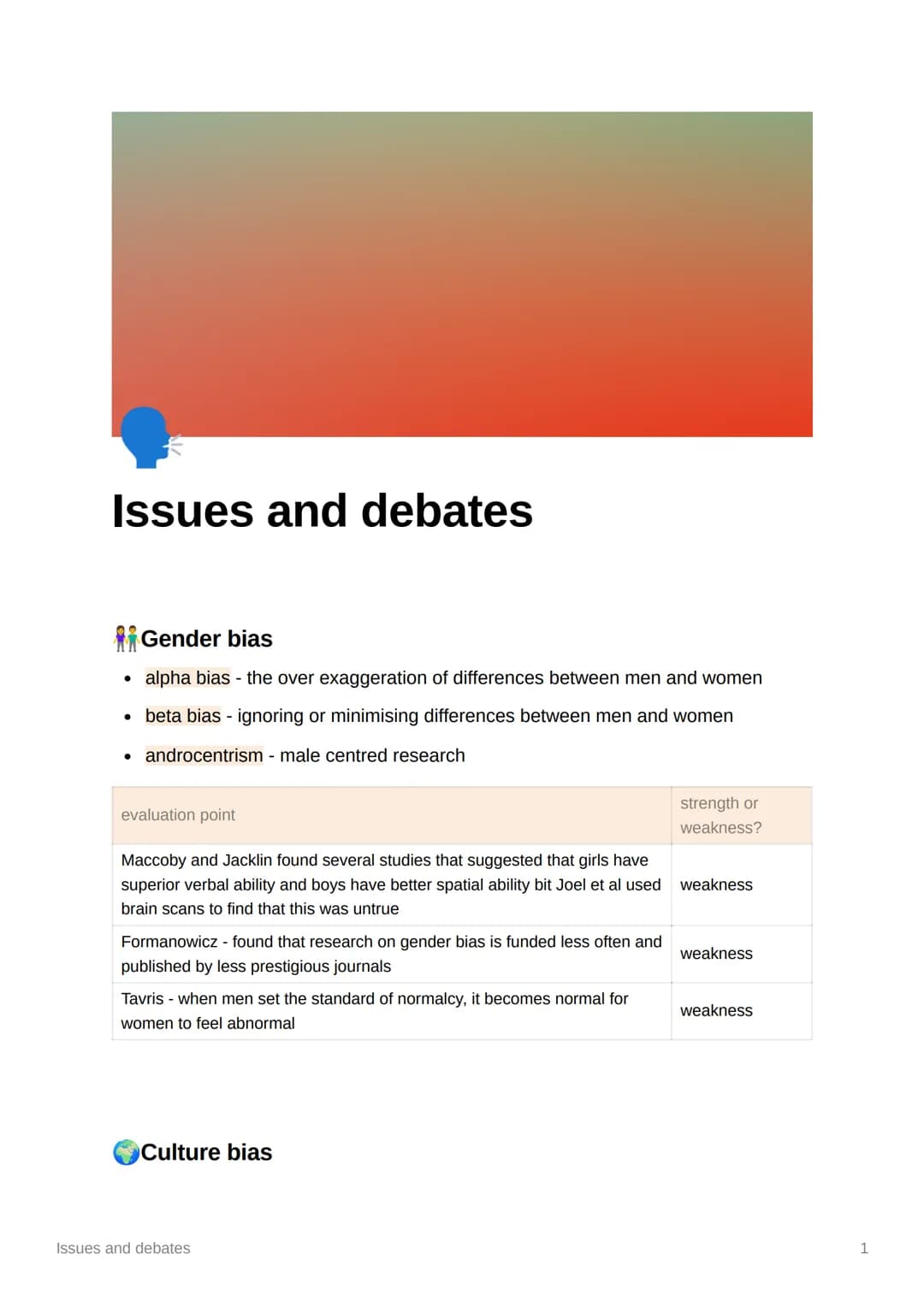 Issues and debates
Gender bias
• alpha bias - the over exaggeration of differences between men and women
• beta bias - ignoring or minimisin