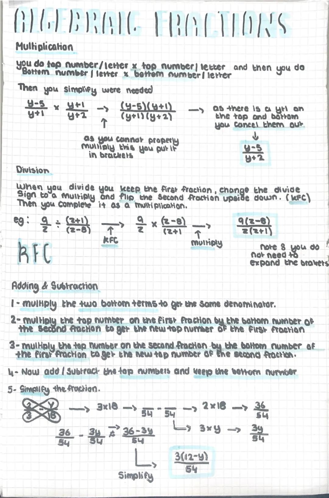 GLGEBRAIC FRACTIONS
Multiplication
you do top number/letter x top number/ letter and then
Bottom number | letter x bottom number / letter
Th