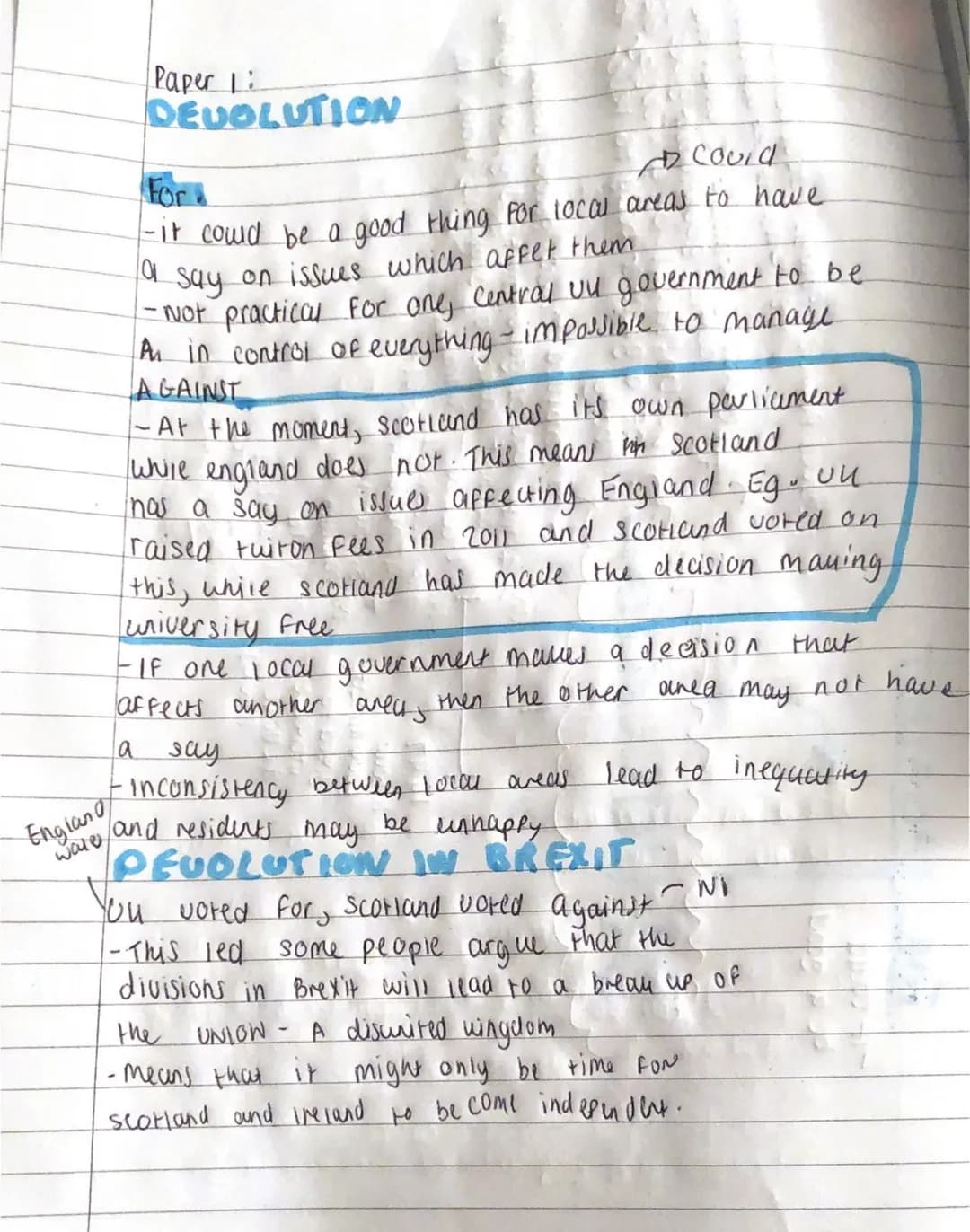 Paper 1:
DEVOLUTION
England
water,
Could
0₁
- it could be a good thing for local areas to have
say on issues which affet them
-Not practical