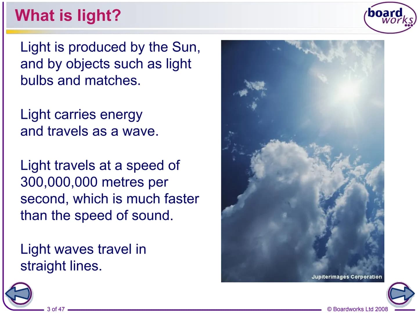 F
FLASH
ENABLED
KS3 Science
Light
Indicates a Flash activity.
Indicates a virtual experiment.
1 of 47
board,
works
Indicates an accompanying