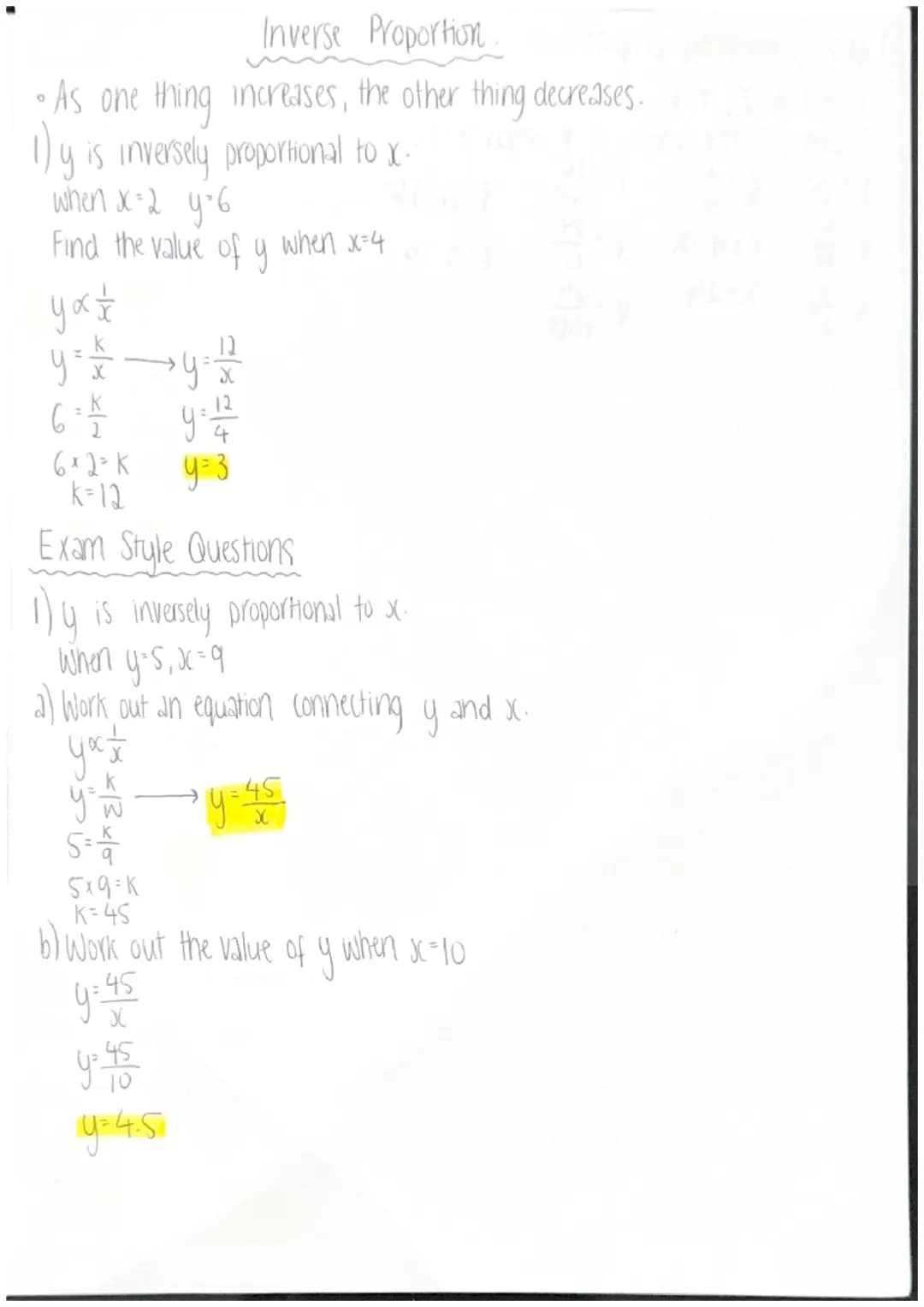 Inverse Proportion.
• As one thing increases, the other thing decreases.
1) y is inversely proportional to x.
when x=2 y=6
Find the value of