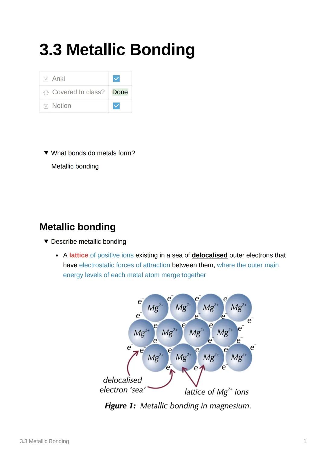3.3 Metallic Bonding
Anki
**Covered In class? Done
Notion
▼ What bonds do metals form?
Metallic bonding
Metallic bonding
▾ Describe metallic