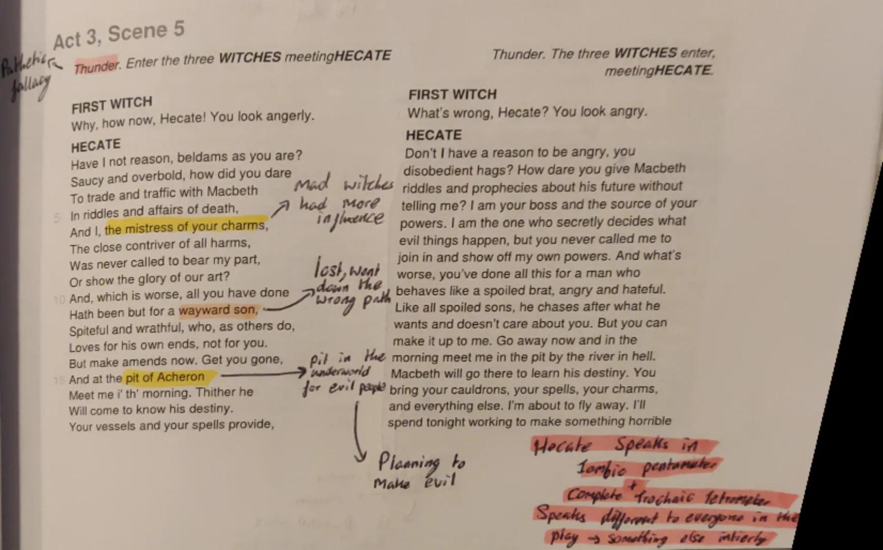 Act 3, Scene 5

Patheticra
fallacy
Thunder. Enter the three WITCHES meetingHECATE

FIRST WITCH
Why, how now, Hecate! You look angerly.

HECA