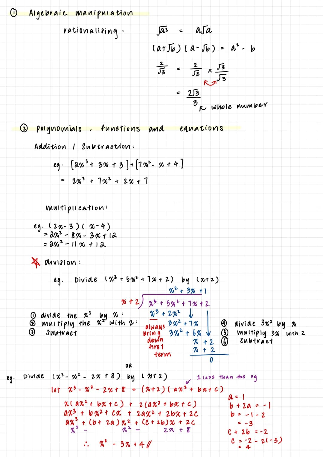 0 Algebraic manipulation.
vationalising:
eg.
polynomials functions and
Addition Subtraction:
"
multiplication:
eg. (2x-3)(x-4)
= 2x² - 8x - 