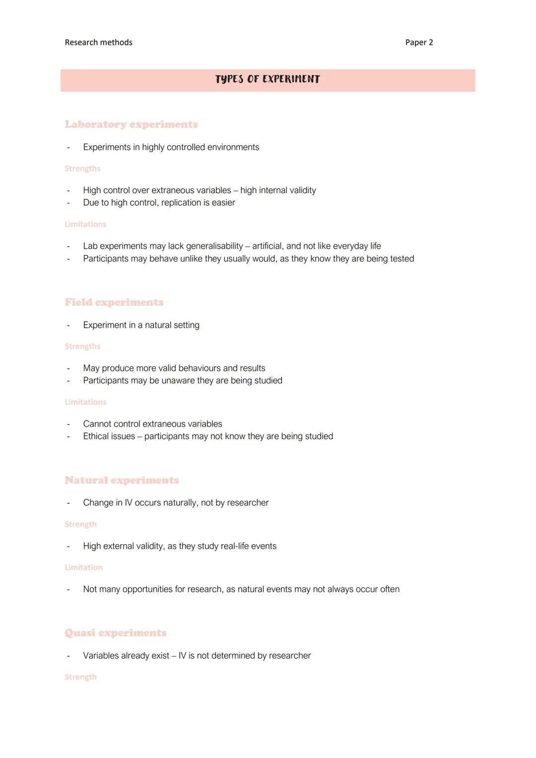 Research methods

TYPES OF EXPERIMENT

Paper 2

Laboratory experiments
- Experiments in highly controlled environments

Strengths
- High con
