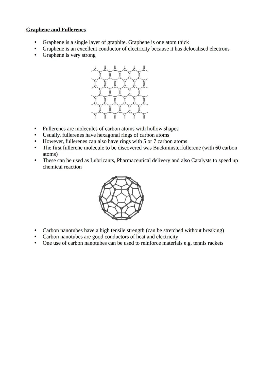 Graphene and Fullerenes

- Graphene is a single layer of graphite. Graphene is one atom thick
- Graphene is an excellent conductor of electr