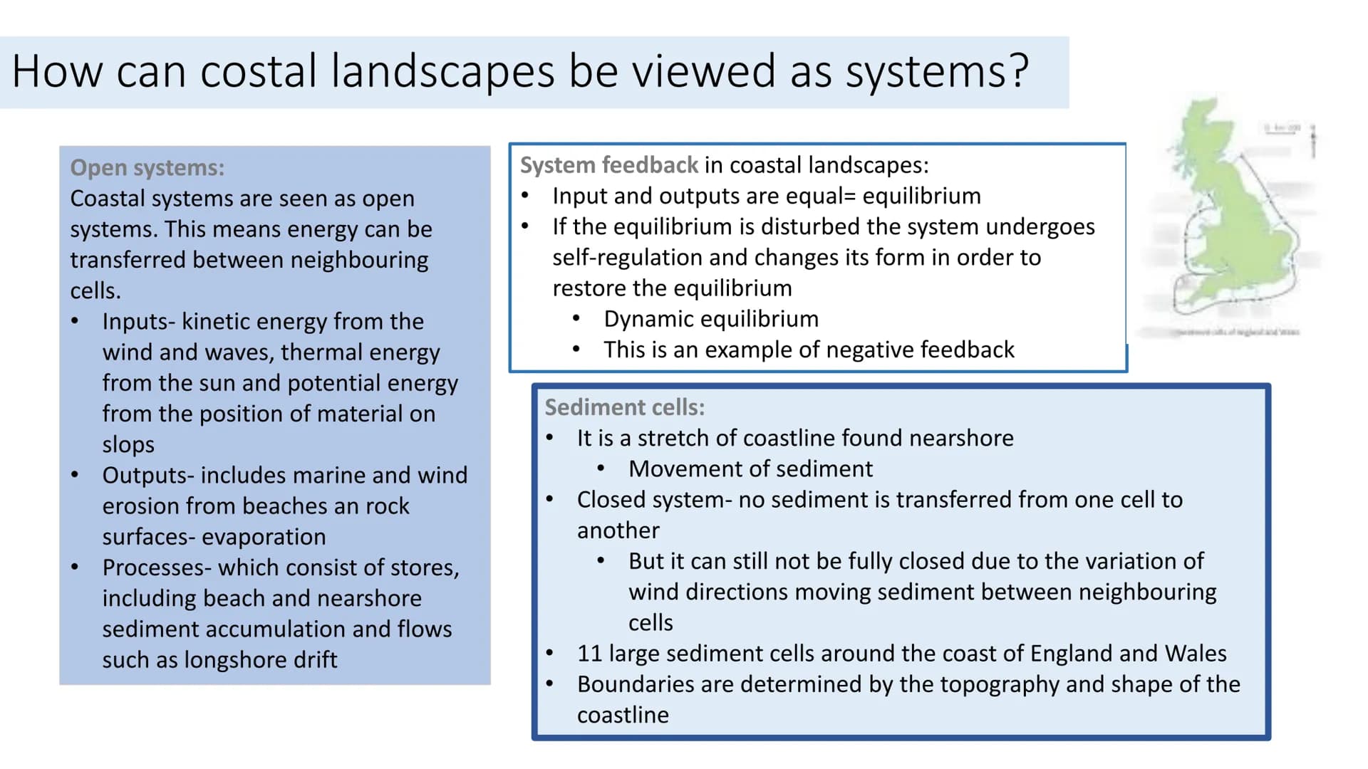 Coastal landscape
Whole course revision How can costal landscapes be viewed as systems?
Open systems:
Coastal systems are seen as open
syste