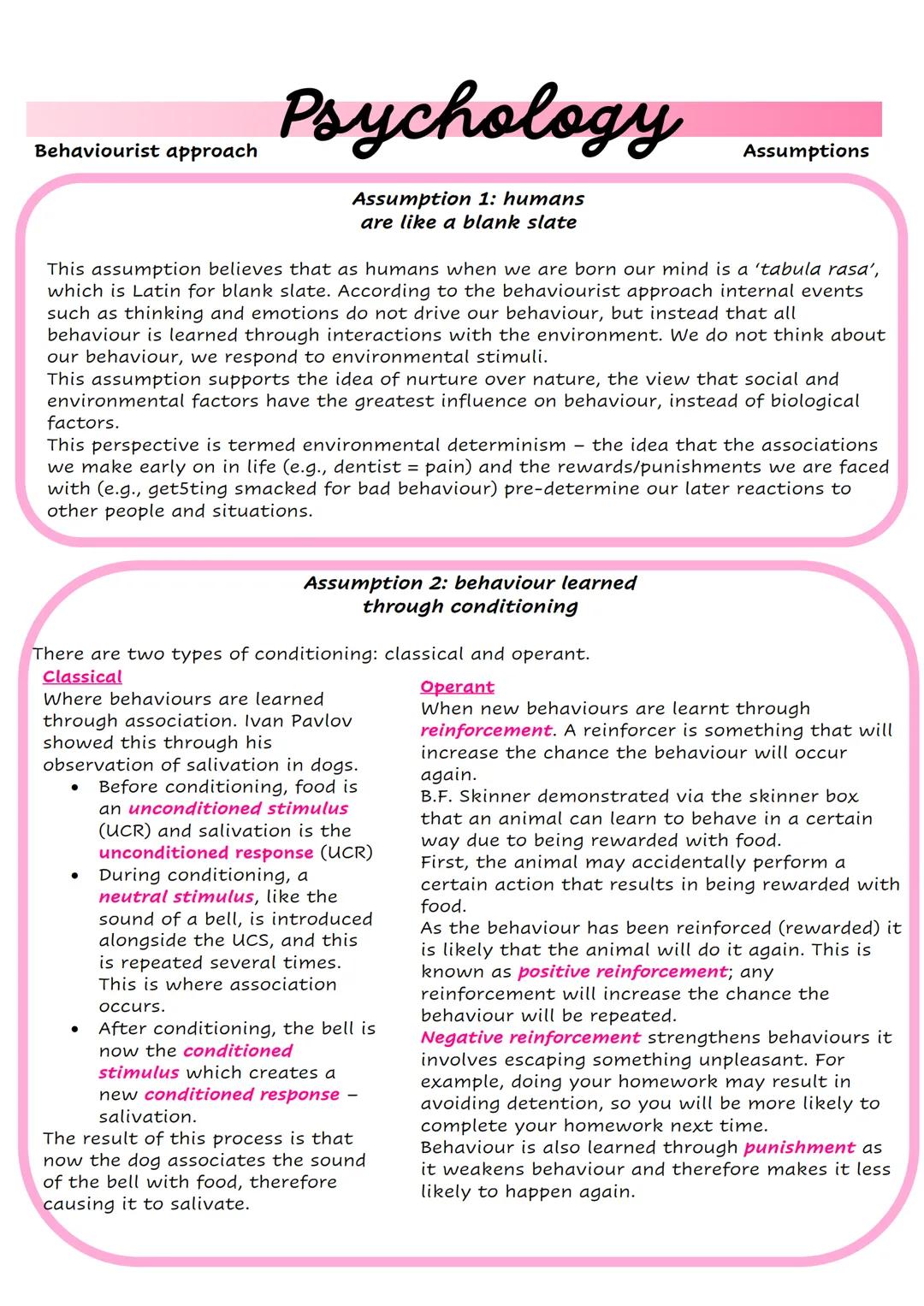 Behaviourist approach
Psychology
Assumption 1: humans
are like a blank slate
This assumption believes that as humans when we are born our mi