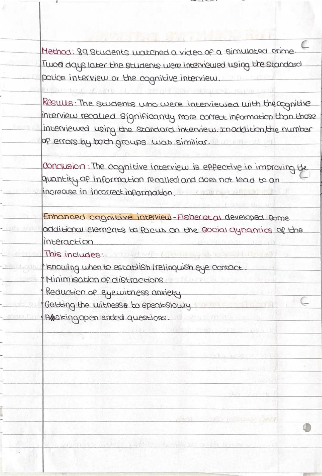 THE COGNITIVE INTERVIEW
Cognitive interview- A police technique for interviewing witnesses
to a crime which uses multiple retrieval Straterg