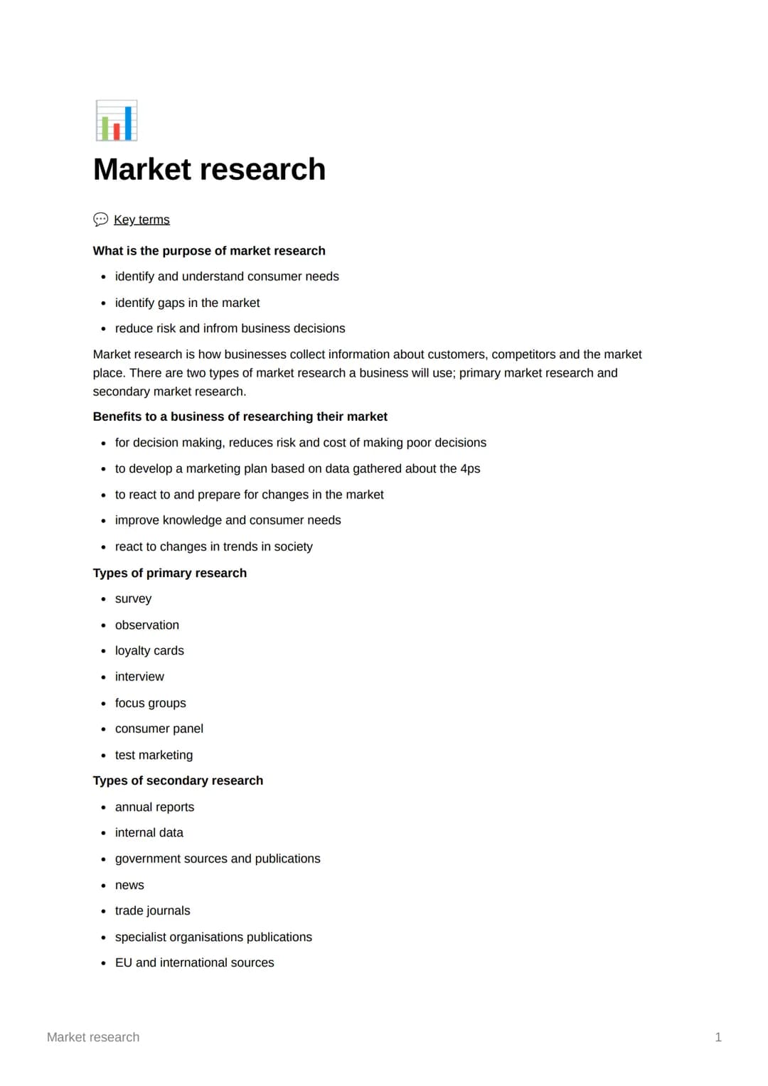 M
Market research
Key terms
What is the purpose of market research
identify and understand consumer needs
• identify gaps in the market
• re