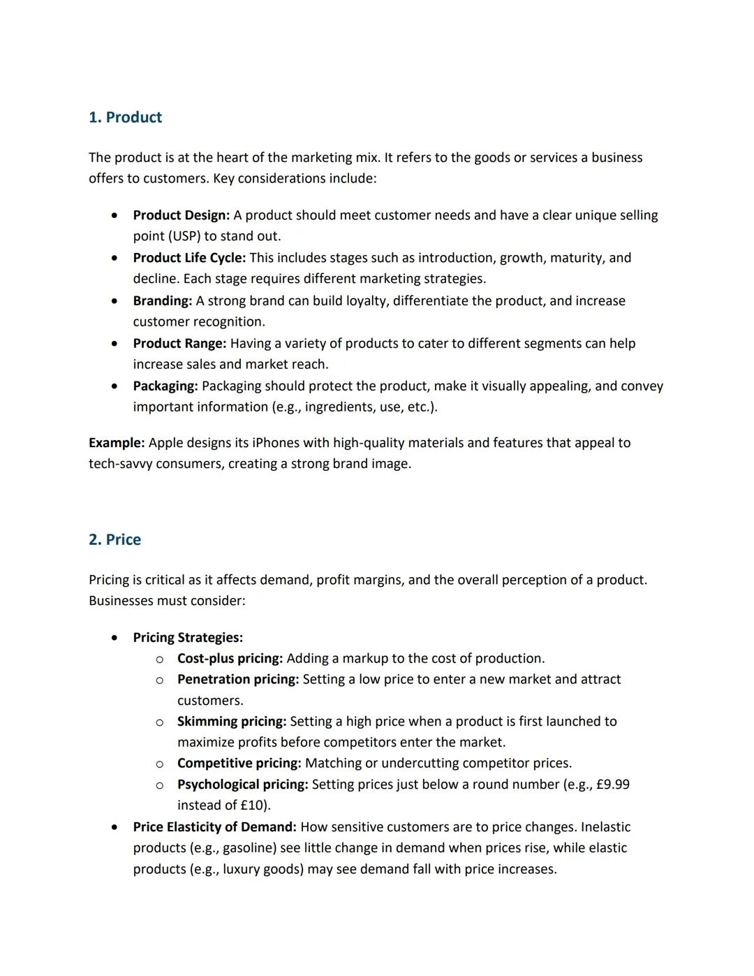 # 1. Product

The product is at the heart of the marketing mix. It refers to the goods or services a business
offers to customers. Key consi