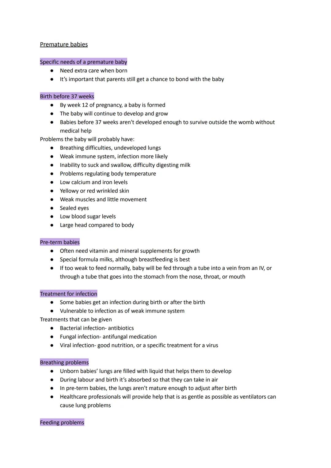Premature babies
Specific needs of a premature baby
Need extra care when born
● It's important that parents still get a chance to bond with 