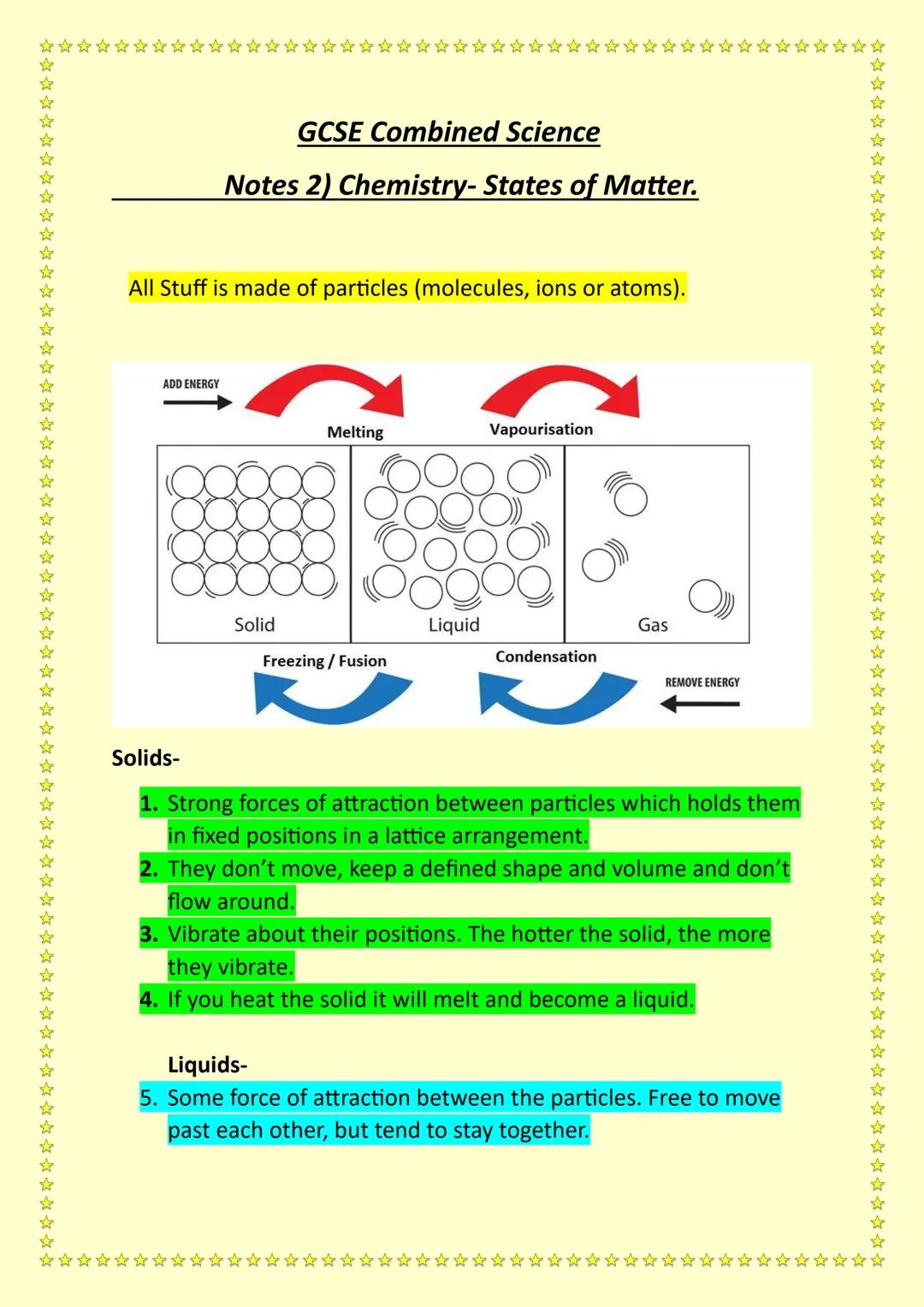 ******************************************************
All Stuff is made of particles (molecules, ions or atoms).
Solids-
1.
ADD ENERGY
2.
G
