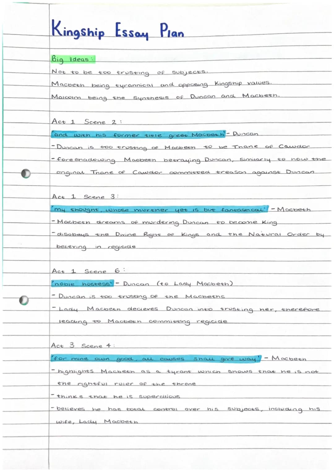 Kingship Essay Plan
Big Ideas:
Not to be too trusting. of subjects.
Macbeth being tyrannical
Malcolm being the
Act 1
and
Scene 2:
with his f