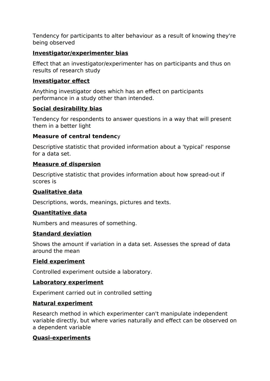 Research methods - A Level Key terms
Internal validity
Whether the study has tested what it meant to test; degree to which
observed effect w