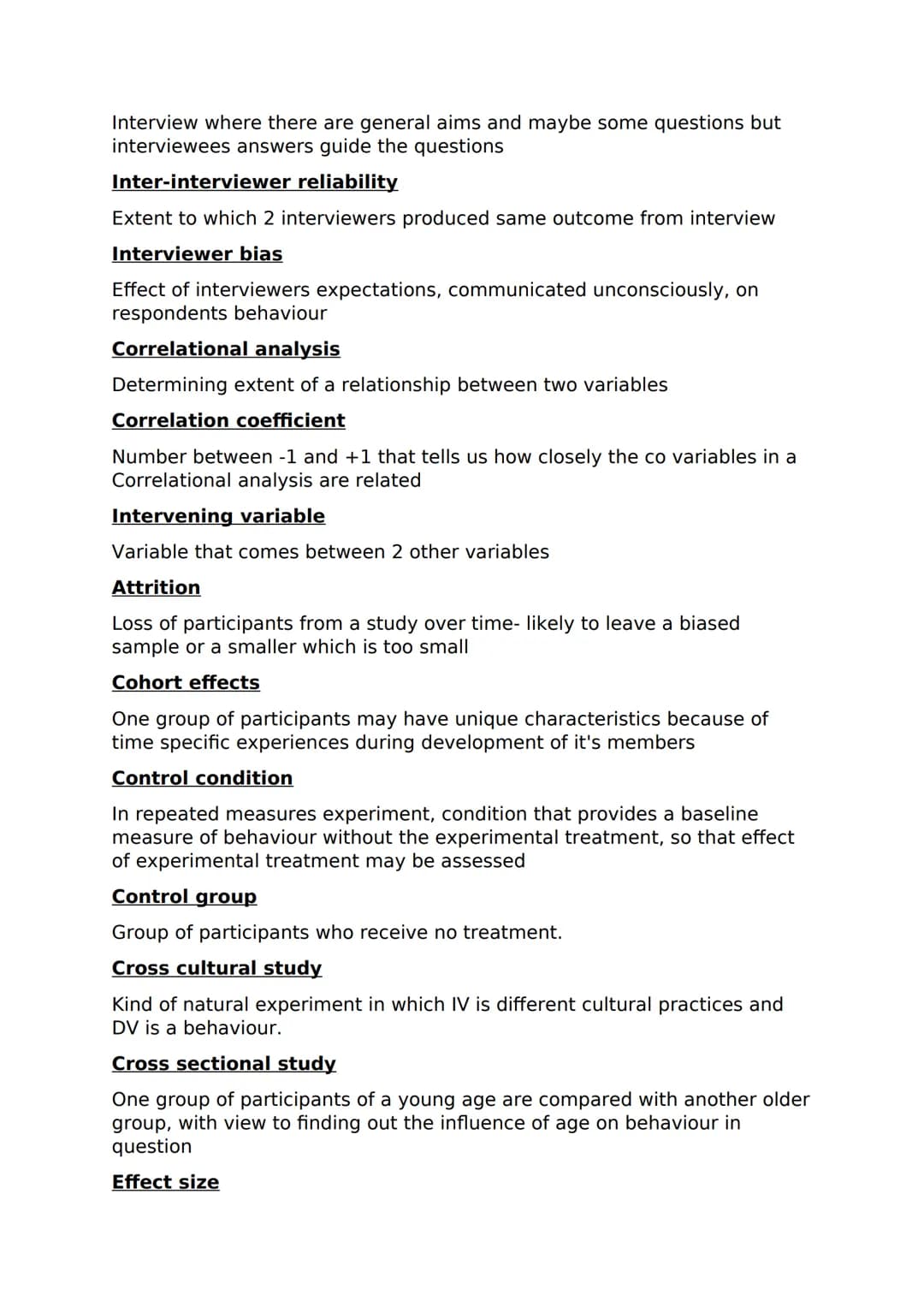 Research methods - A Level Key terms
Internal validity
Whether the study has tested what it meant to test; degree to which
observed effect w