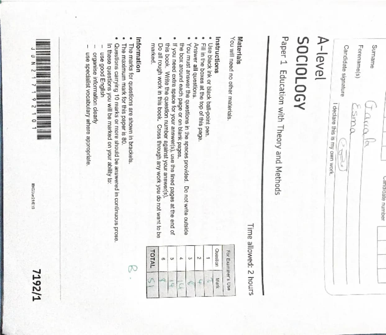 Candidate number
Surname
Forename(s)
Candidate signature
A-level
Gavala
Esma
I declare this is my own work.
SOCIOLOGY
Paper 1 Education with