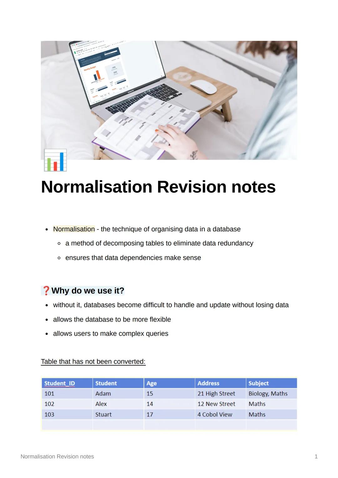 PA
C
●
Normalisation Revision notes
Normalisation - the technique of organising data in a database
o a method of decomposing tables to elimi