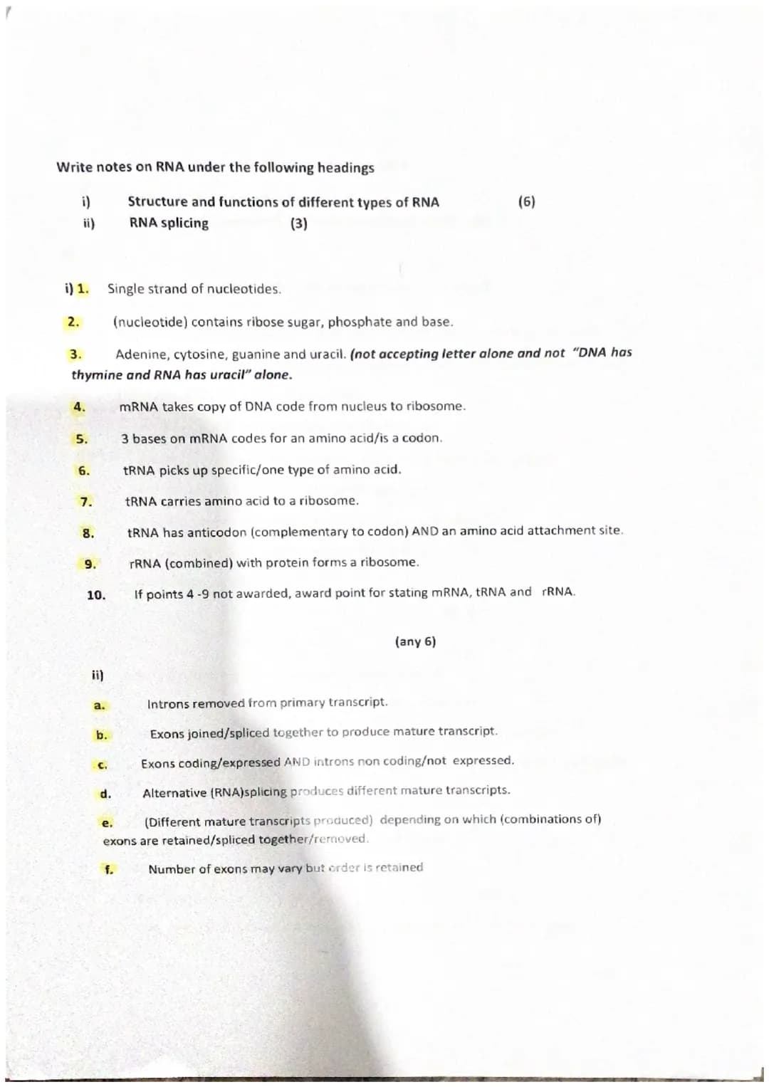 Describe DNA under the following headings
(9)
i)
Structure of DNA (5)
ii)
Replication of DNA (4)
1 double strand of nucleotides/double helix