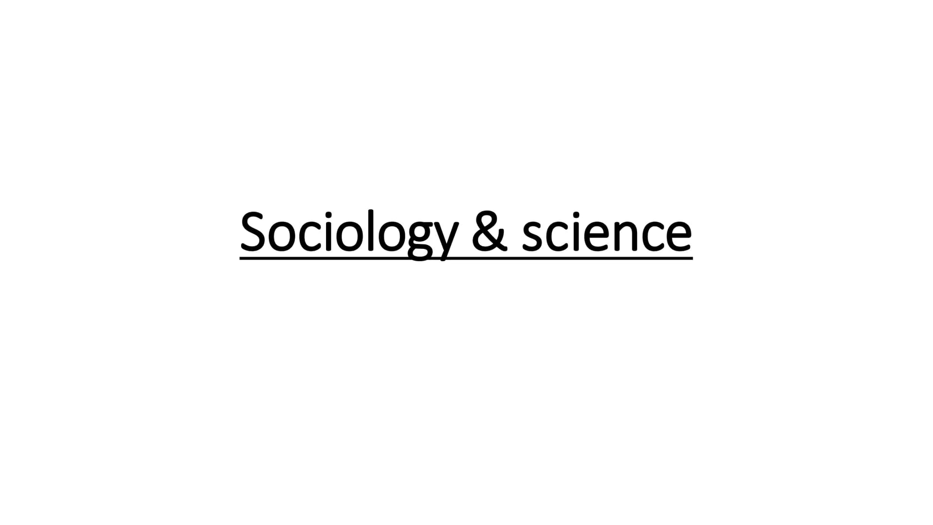 Sociological theory
full topic revision Sociology & science ●
●
●
●
What is it?
'Sociology' was coined by Comte, a
positivist who believed w