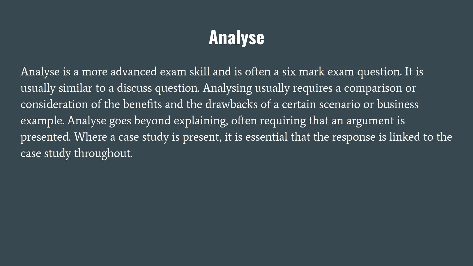 State

State is one of the most basic skills in an exam. State is often a one-mark question and
will require either a short-phrase answer or