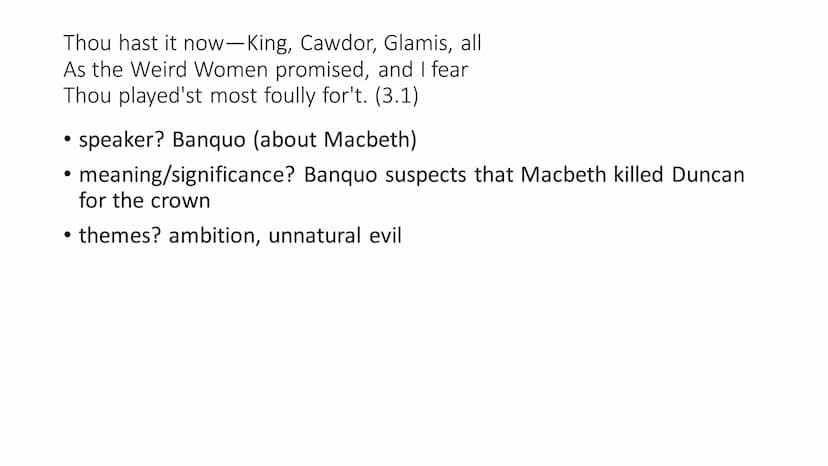 A little water clears us of this deed,
How easy is it then! (2.2)
• speaker? Lady Macbeth
• meaning/significance? saying it will be easy to 