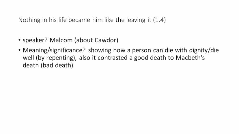 A little water clears us of this deed,
How easy is it then! (2.2)
• speaker? Lady Macbeth
• meaning/significance? saying it will be easy to 