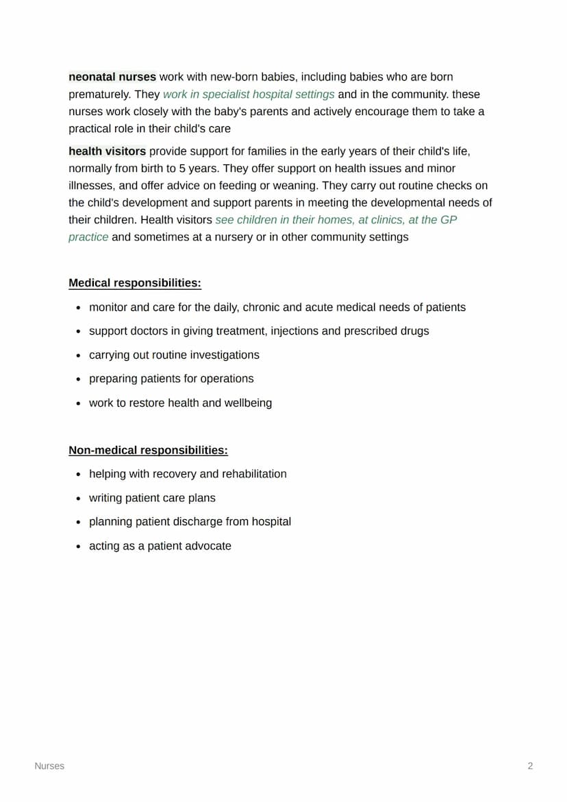 Nurses
Nurses
Nurses are trained to carry out medical duties at their level of seniority and
specialism
adult nurses work with adults of all