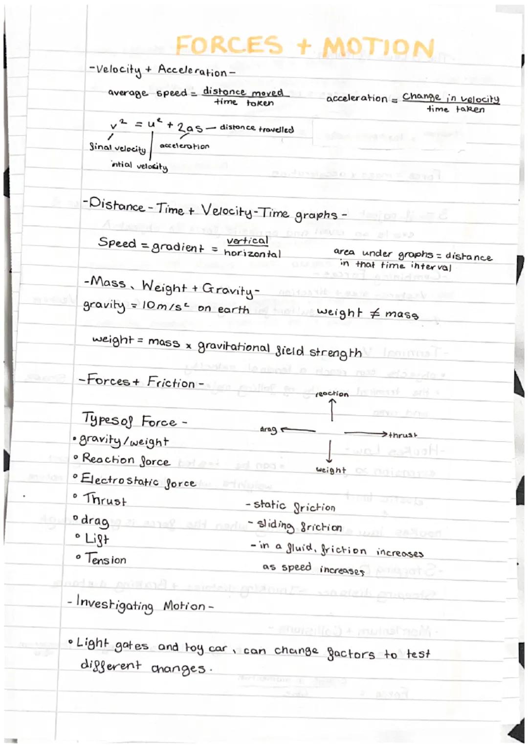 FORCES + MOTION

-Velocity + Acceleration-

average speed = $\frac{distance \ moved}{time \ token}$

acceleration = $\frac{Change \ in \ vel