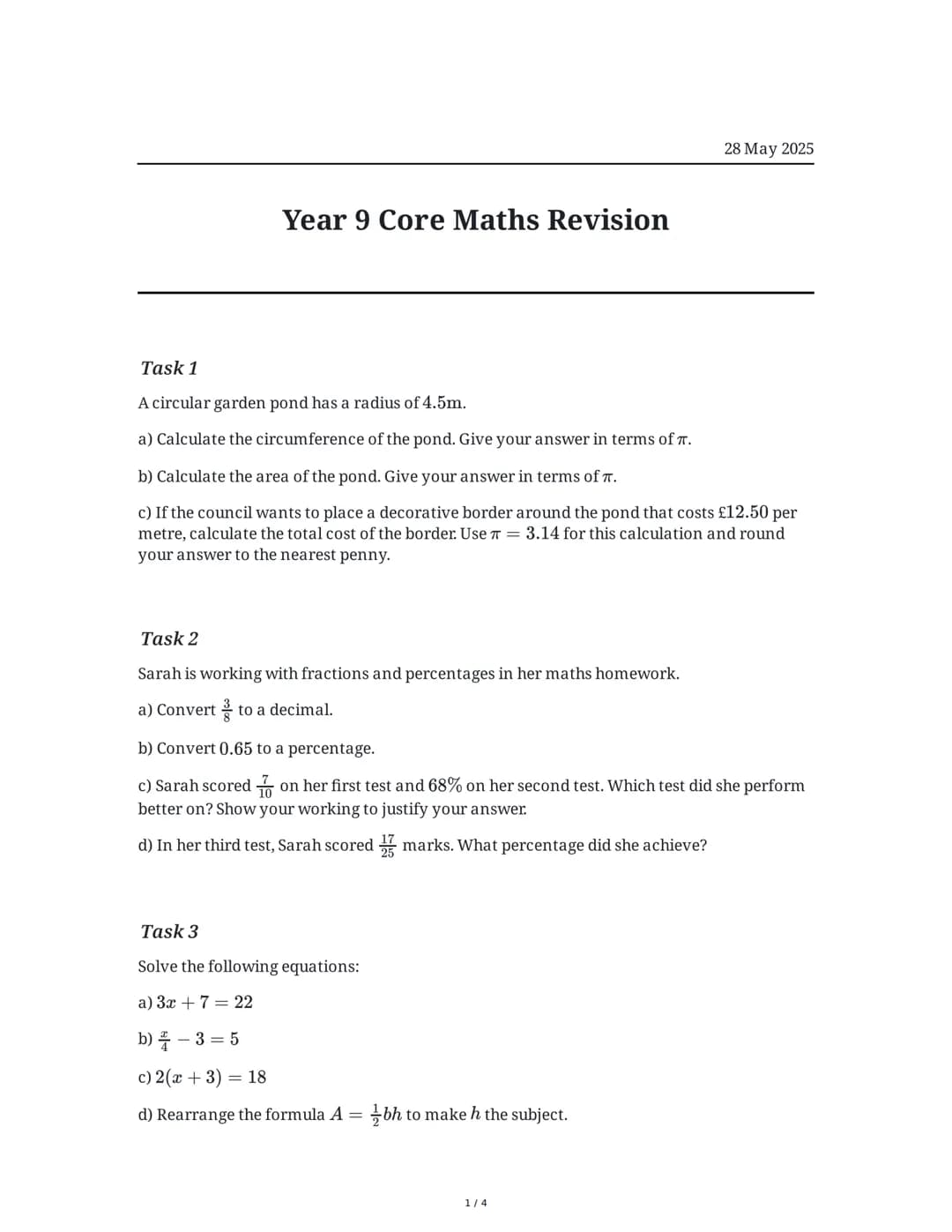 Year 9 Core Maths Revision
28 May 2025
Task 1
A circular garden pond has a radius of 4.5m.
a) Calculate the circumference of the pond. Give 