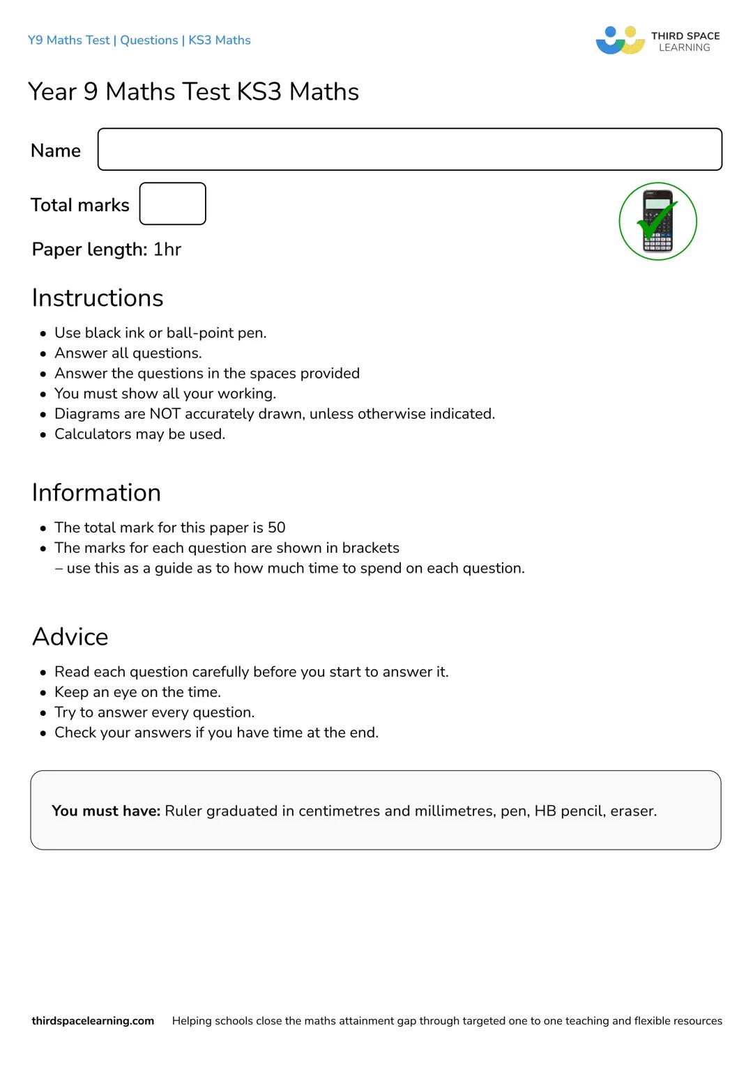 # THIRD SPACE
LEARNING
Year 9
Maths Test
Questions
KS3 Maths Y9 Maths Test | Questions | KS3 Maths
Year 9 Maths Test KS3 Maths
Name
Tot