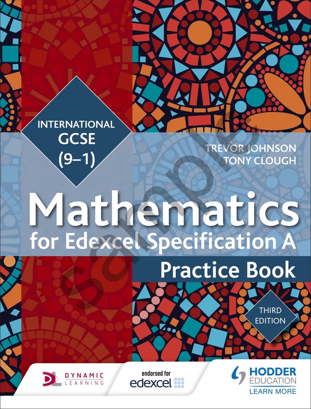 Hall
INTERNATIONAL
GCSE
(9–1)
D
AILA
Mathematics
for Edexcel Specification A
Practice Book
DYNAMIC
LEARNING
endorsed for
edexcel
TREVOR JOHN