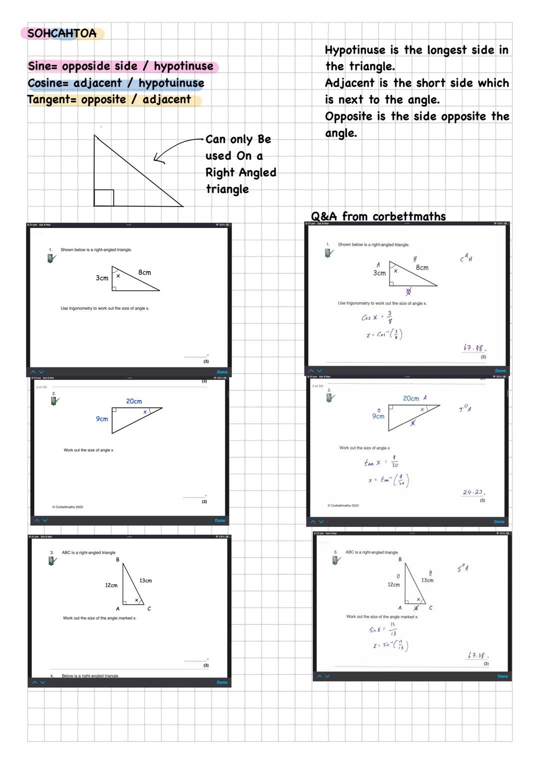 SOHCAHTOA
Sine opposide side / hypotinuse
Cosine adjacent / hypotuinuse
Tangent opposite / adjacent
Can only Be
used On a
Right Angled
trian