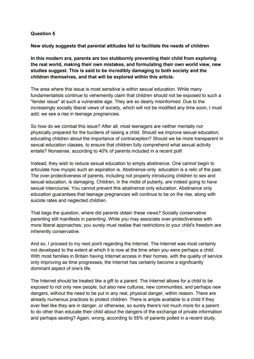 Question 5
New study suggests that parental attitudes fail to facilitate the needs of children
In this modern era, parents are too stubbornl