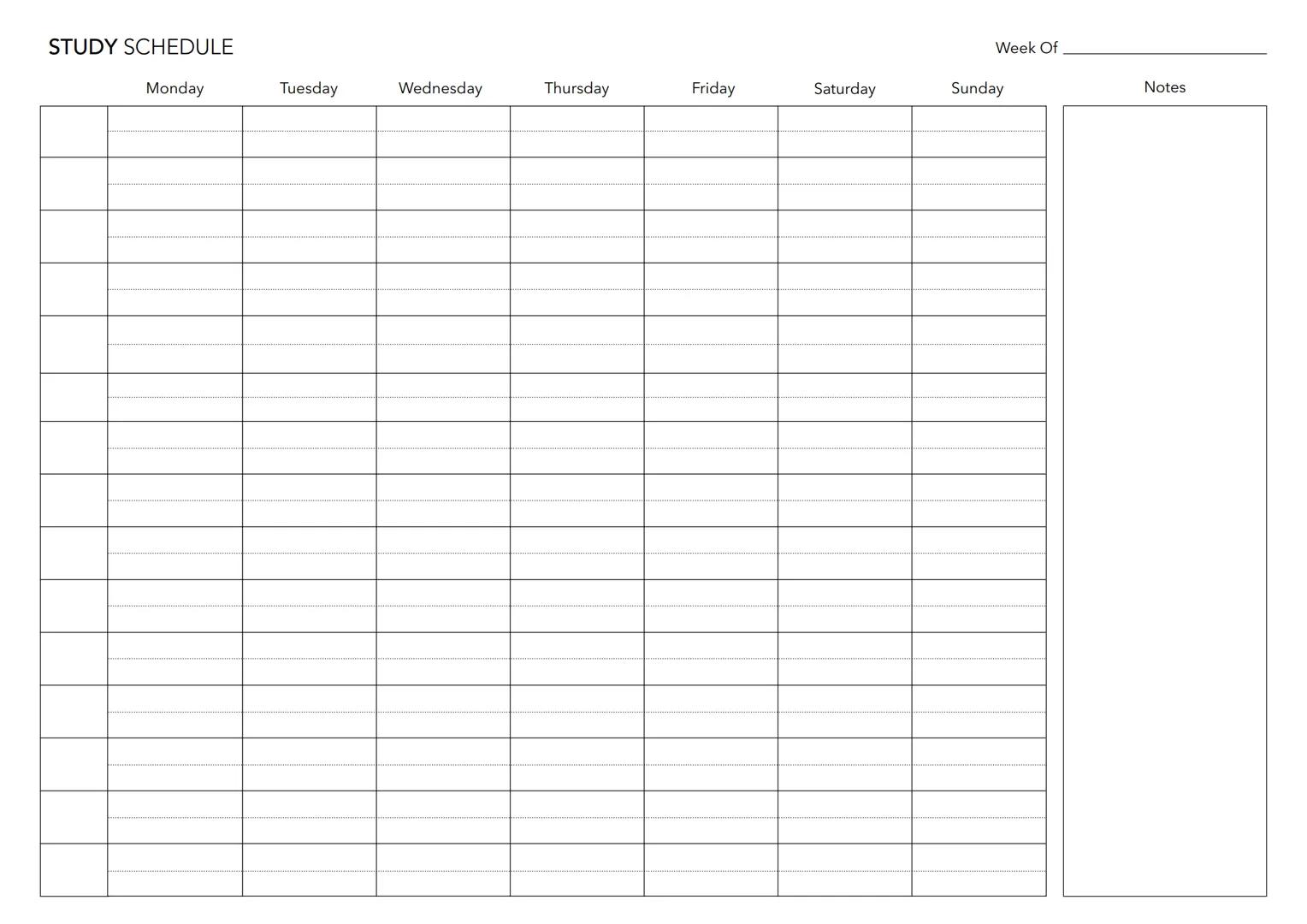 Week Of
Monday
Tuesday
Wednesday
Thursday
Friday
Saturday
Sunday
STUDY SCHEDULE
8AM
9AM
10AM
11AM
12PM
Mi
1PM
2PM
།
3PM
4PM
5PM
6PM
7PM
8PM