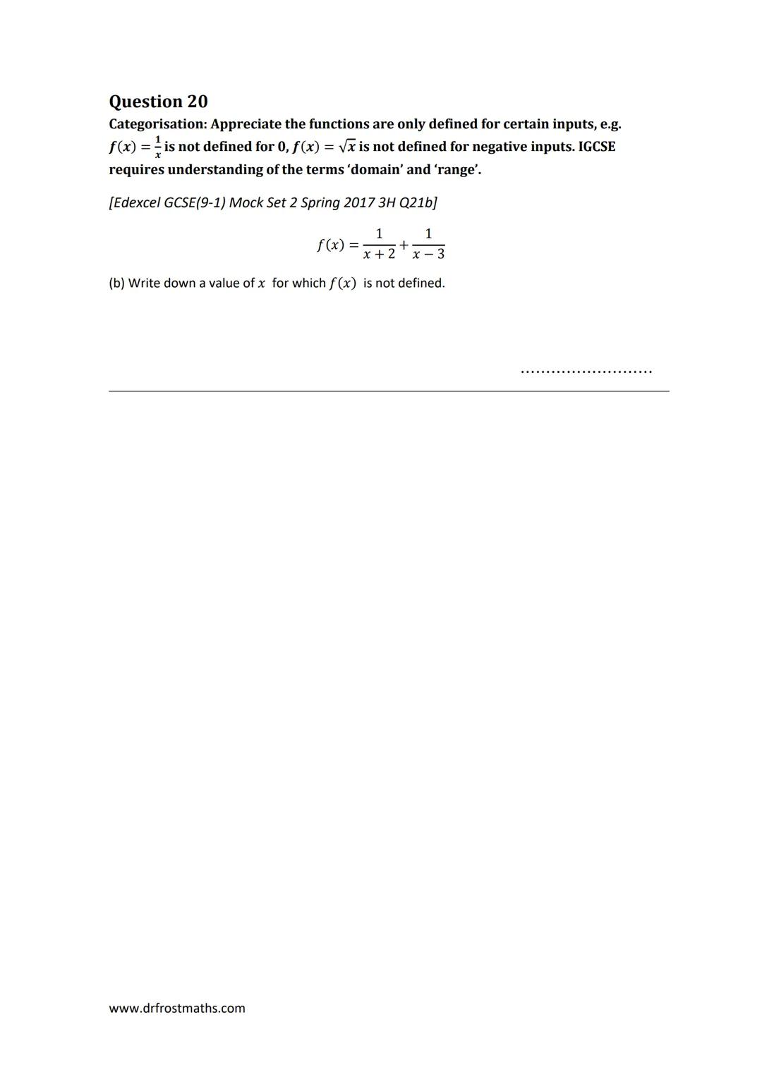 dfm
drfrostmaths.com
"Full Coverage": Functions
This worksheet is designed to cover one question of each type seen in past papers, for each