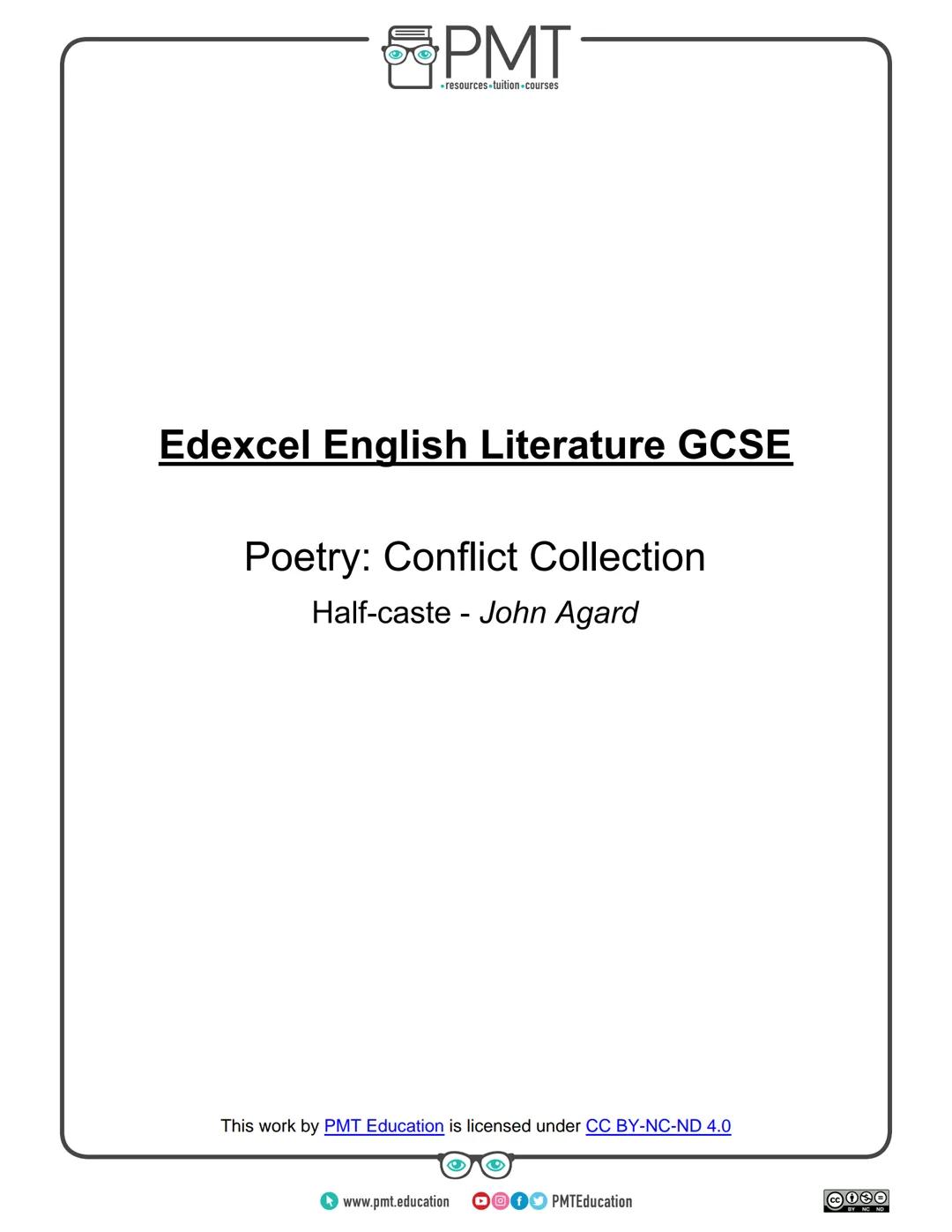 PMT
⚫resources.tuition-courses
Edexcel English Literature GCSE
Poetry: Conflict Collection
Half-caste - John Agard
This work by PMT Educatio