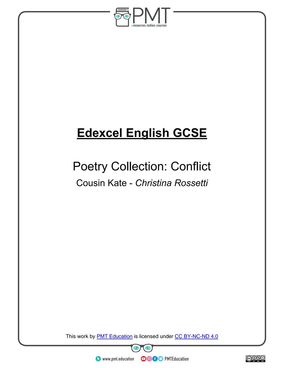 PMT
-resources-tuition-courses
Edexcel English GCSE
Poetry Collection: Conflict
Cousin Kate - Christina Rossetti
This work by PMT Educati