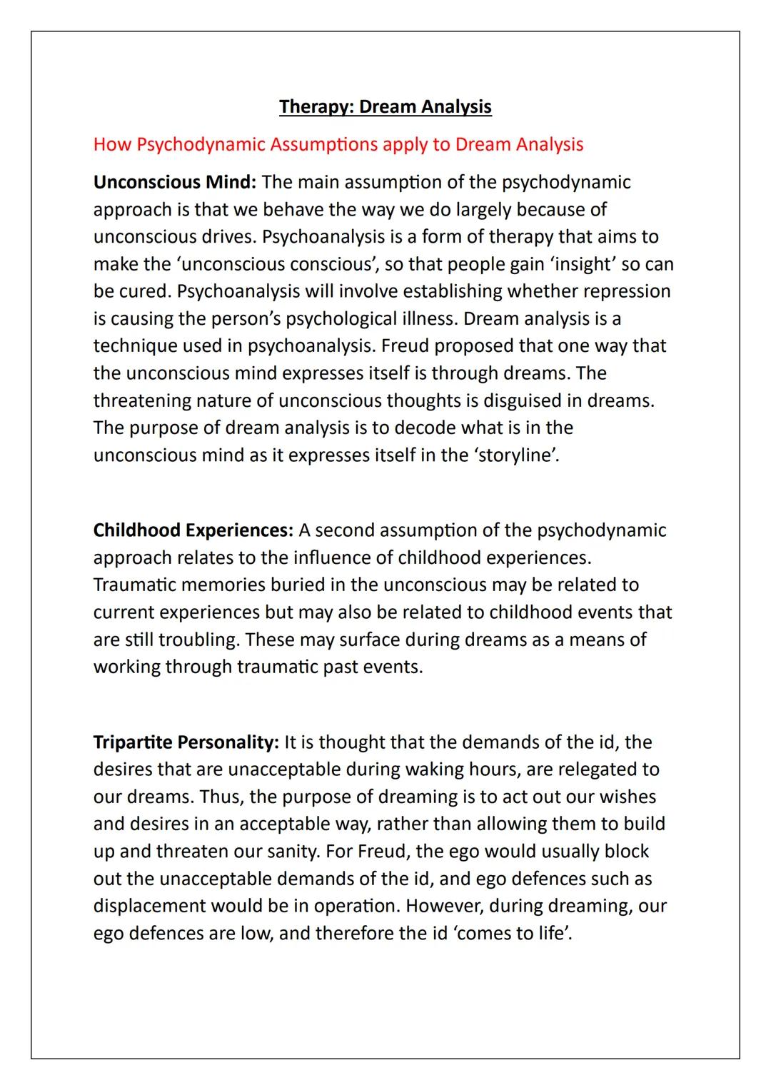 AS Psychology:
Psychodynamic Approach
Notes Assumptions
Assumption 1: The influence of childhood experiences
Freud believed that experience