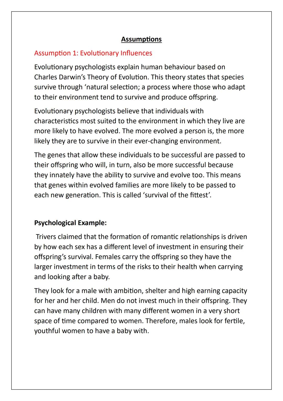 AS Psychology:
Biological Approach
Notes Assumptions
Assumption 1: Evolutionary Influences
Evolutionary psychologists explain human behaviou