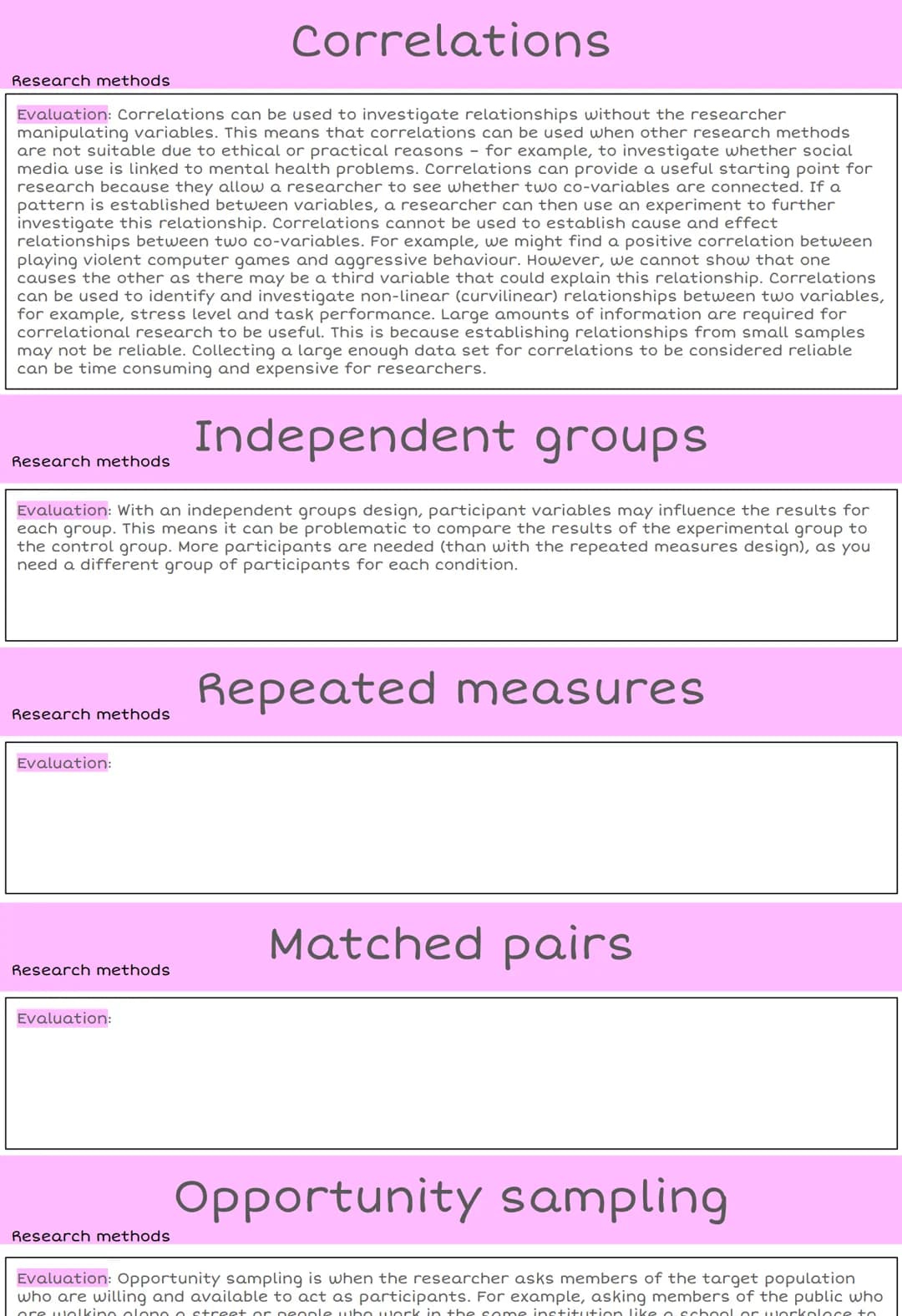 Research methods
# Correlations
Evaluation: Correlations can be used to investigate relationships without the researcher
manipulating variab