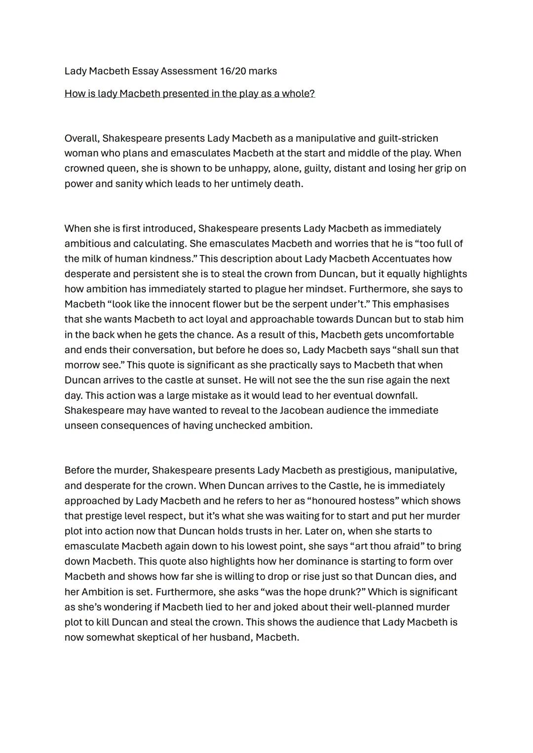 Lady Macbeth Essay Assessment 16/20 marks
How is lady Macbeth presented in the play as a whole?
Overall, Shakespeare presents Lady Macbeth a