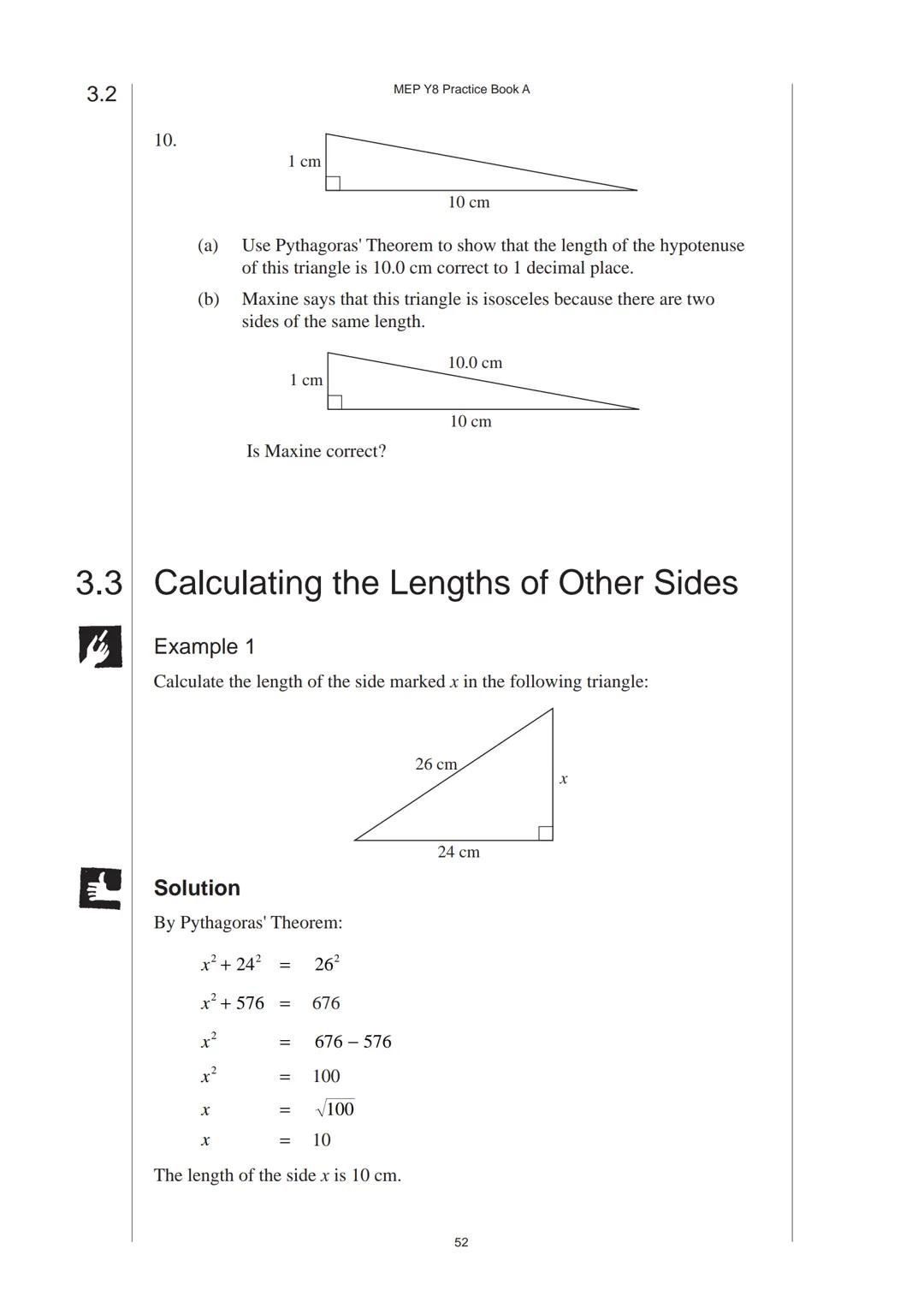 3 Pythagoras' Theorem
3.1 Pythagoras' Theorem
Pythagoras' Theorem relates the length of the hypotenuse of a right-angled triangle
to the len