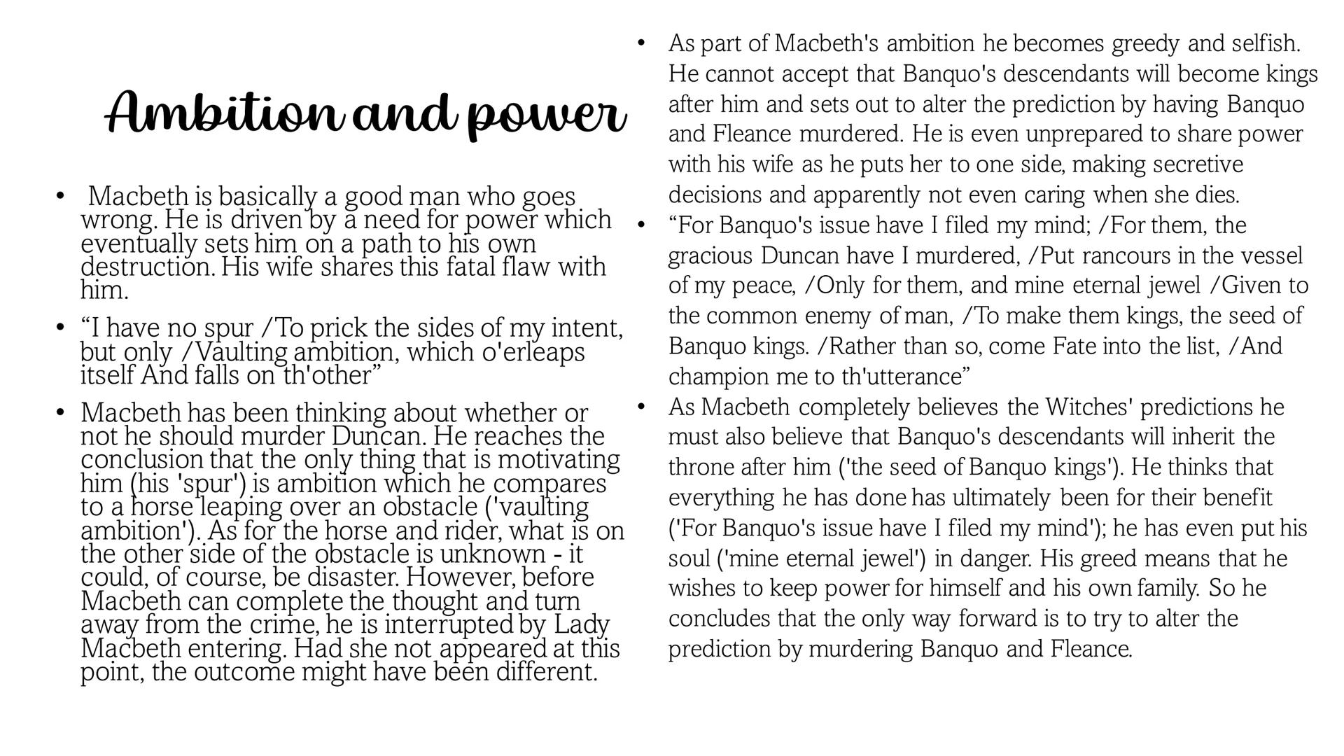 Macbeth Plot summary
for
While
returning
from a battle
victory,
Macbeth, a
powerful
lord, meets
three
Witches
who predict
that he will
becom