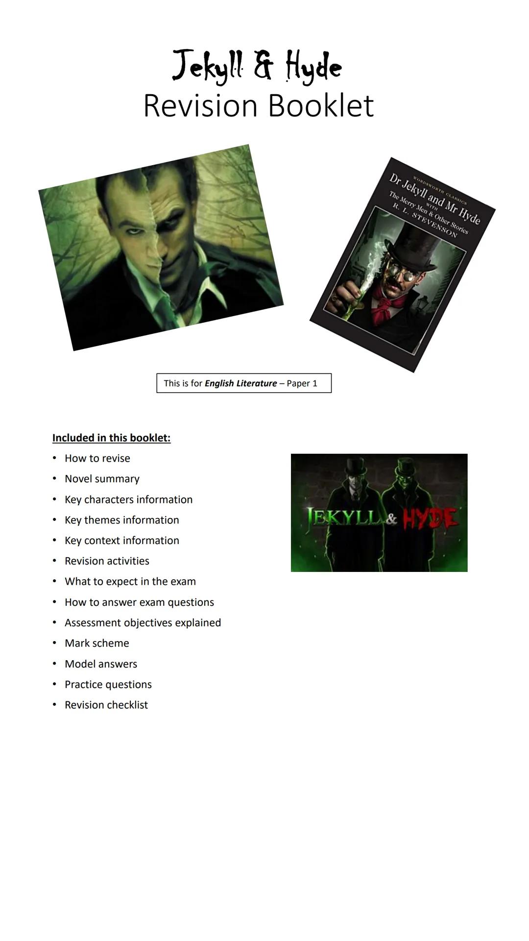 Jekyll & Hyde
Revision Booklet
Dr Jekyll and Mr Hyde
WORDSWORTH CLASSICS
WITH
The Merry Men & Other Stories
R. L. STEVENSON
This is for Engl