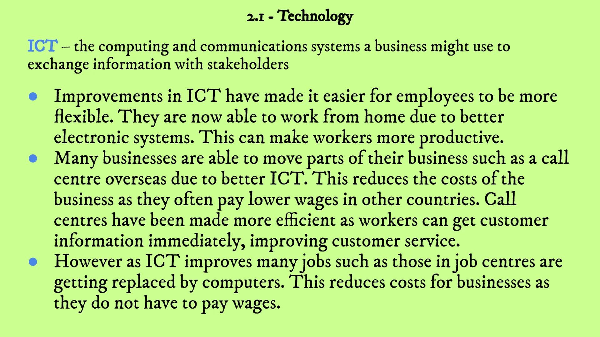# Business Revision
Unit 2 - Influences on Business
2.1 2.2 2.3 2.4 2.5 2.6 2.1 - Technology 2.1 - Technology
ICT - the computing and com