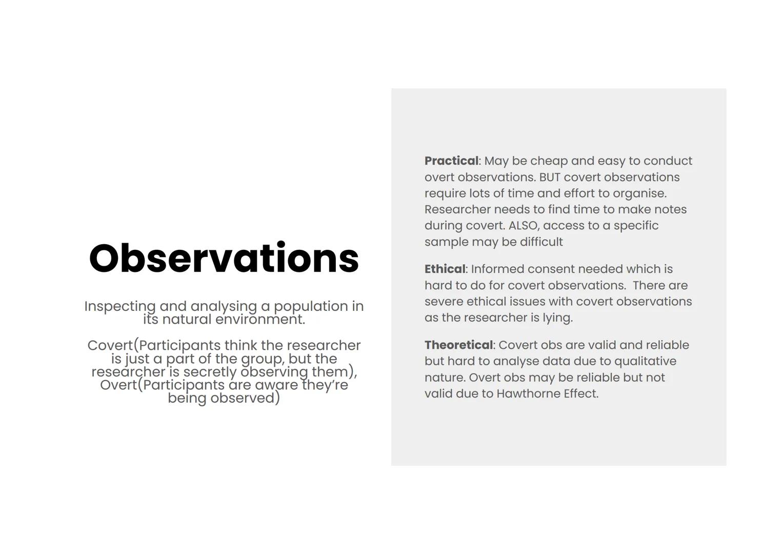 Research Methods
A summary Questionnaires
The use of open or closed ended questions to
gather data on a particular topic
May be online or on