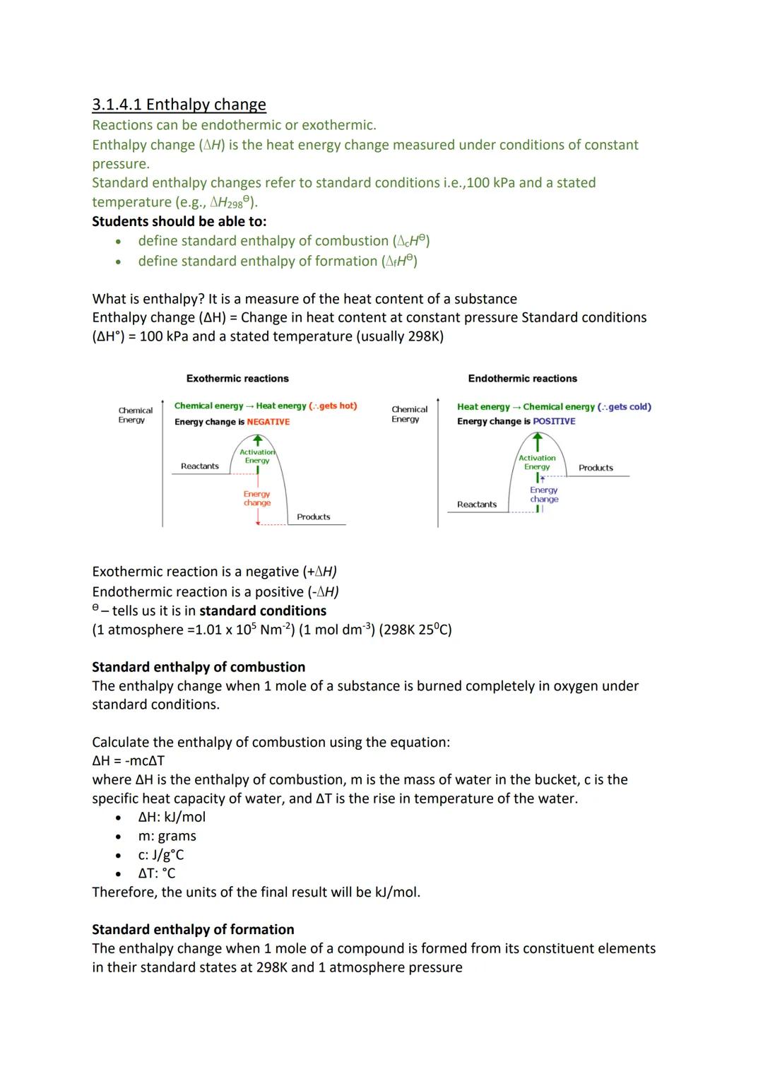 ### 3.1.4.1 Enthalpy change
Reactions can be endothermic or exothermic.
Enthalpy change (AH) is the heat energy change measured under cond